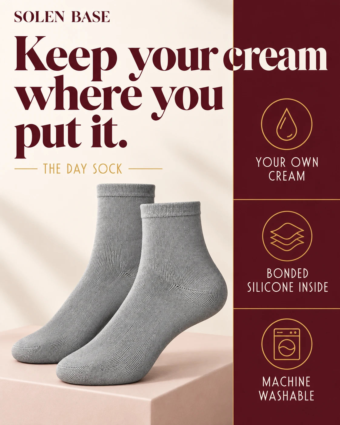 The Day Sock — keep your cream where you put it